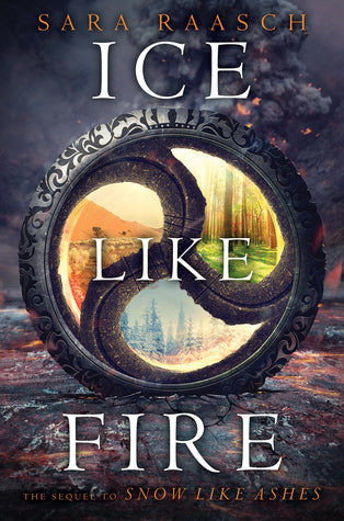 Ice Like Fire by Sara Raasch (Snow Like Ashes #2)
