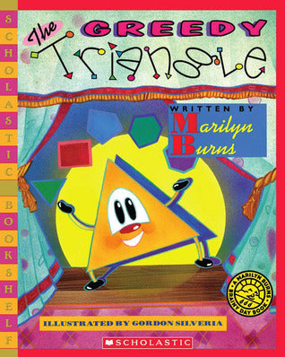 The Greedy Triangle By Marilyn Burns, Illustrated by Gordon Silveria
