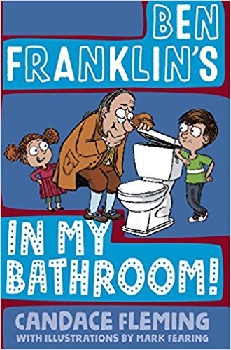 Ben Franklin's in My Bathroom! (History Pals #1)