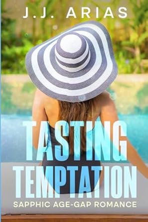 CONSIGNMENT Tasting Temptation: A Sapphic Age-Gap Romance by J.J. Arias