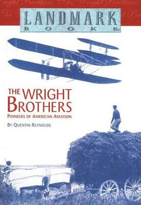 The Wright Brothers: Pioneers of American Aviation (Landmark Books) by Quentin Reynolds