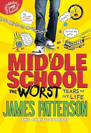 The Worst Years of My Life by James Patterson, Chris Tebbetts, Laura Park