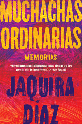 Muchachas ordinarias : Memorias por Jaquira Díaz