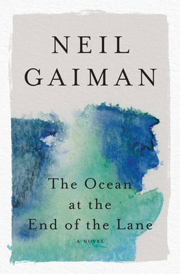 The Ocean at the End of the Lane: A Novel by Neil Gaiman