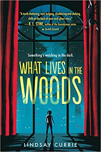 What Lives in the Woods by Lindsay Currie