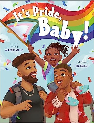 It's Pride, Baby! by Allen R. Wells , Dia Valle (Illustrator)