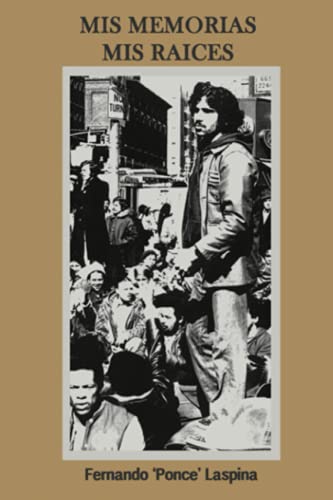 Mis Memorias Mis Raices por Fernando Laspina