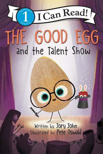 The Good Egg and the Talent Show by Jory John, Illustrated by Pete Oswald