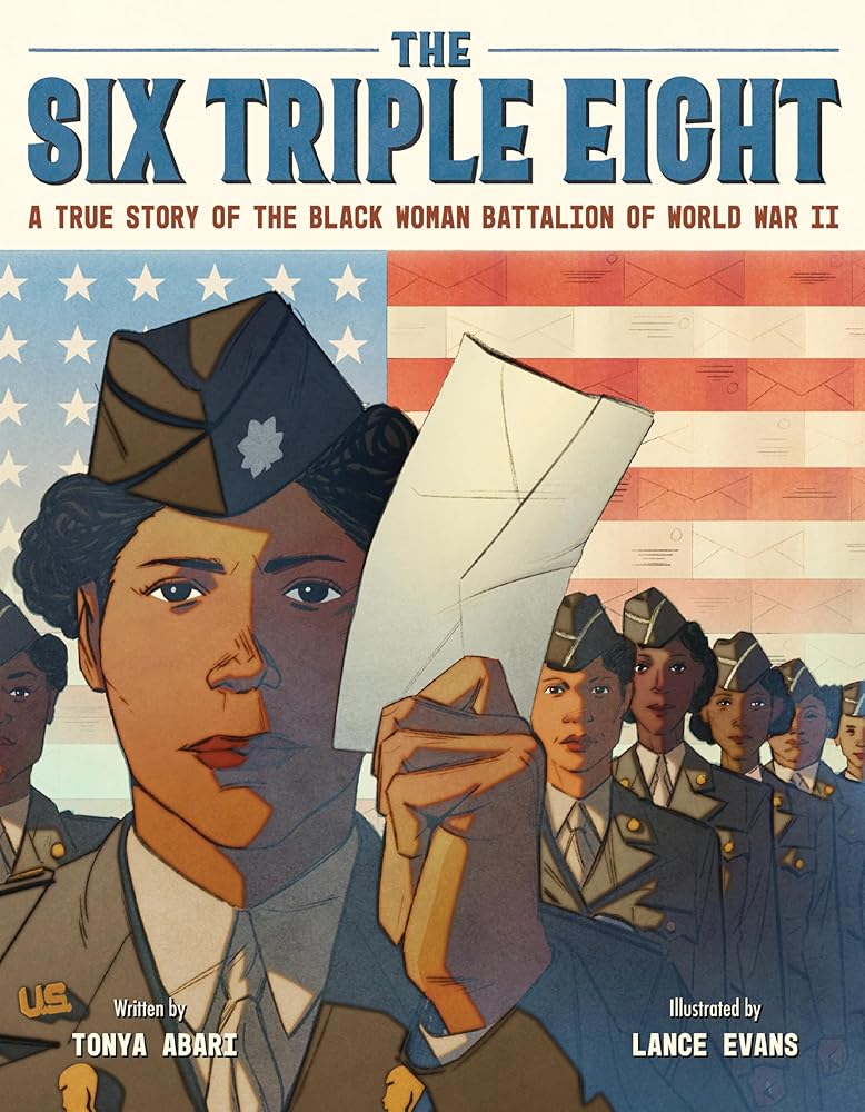 The Six Triple Eight: A True Story of the Black Woman Battalion of World War II cover image