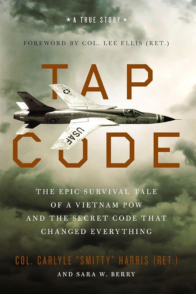 Tap Code: The Epic Survival Tale of a Vietnam POW and the Secret Code That Changed Everything cover image