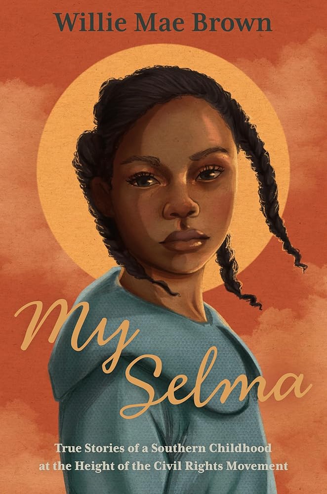 My Selma: True Stories of a Southern Childhood at the Height of the Civil Rights Movement cover image
