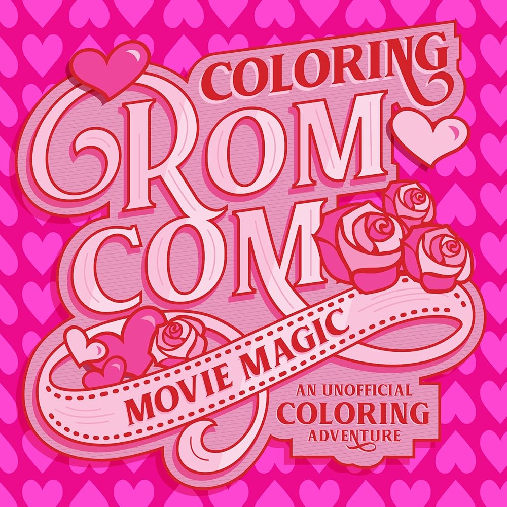 Coloring Rom-Com Movie Magic: An Unofficial Coloring Adventure (Lights, Camera, Color!) cover image