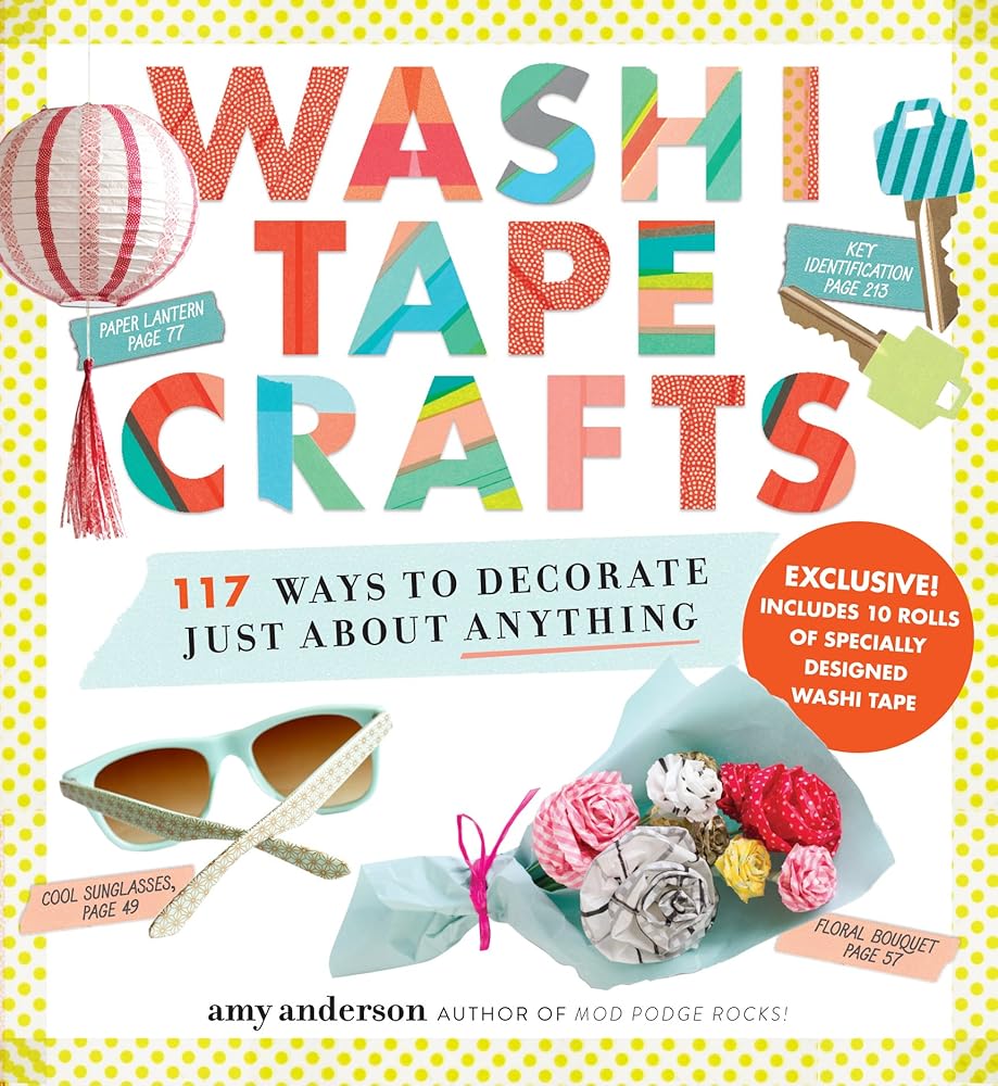 Washi Tape Crafts: 110 Ways to Decorate Just About Anything cover image