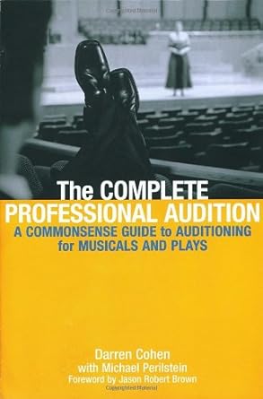 The Complete Professional Audition: A Commonsense Guide To Auditioning For Musicals and Plays cover image