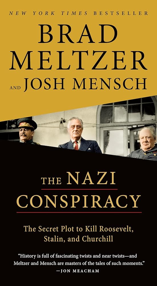 The Nazi Conspiracy: The Secret Plot to Kill Roosevelt, Stalin, and Churchill cover image