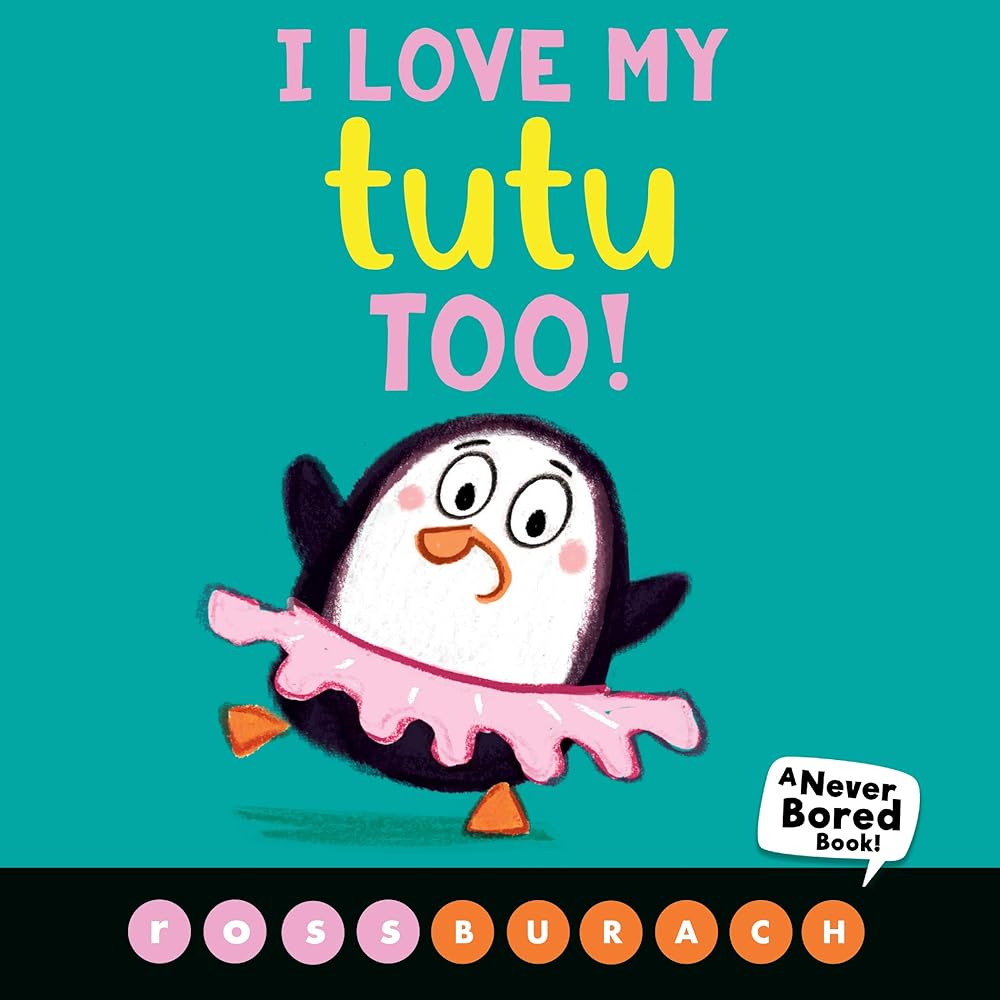 I Love My Tutu Too! (A Never Bored Book!) cover image