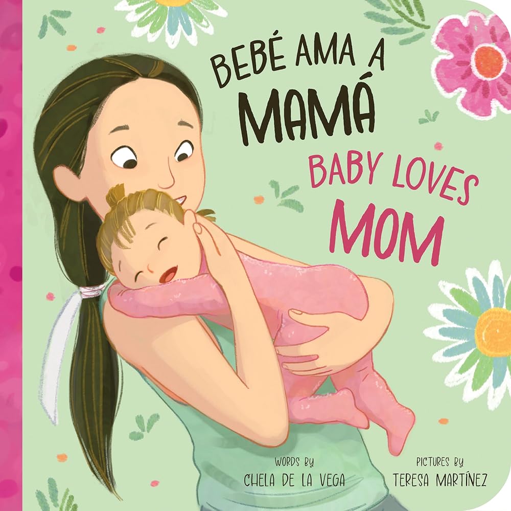 Bebé Ama a Mamá / Baby Loves Mom: A Bilingual Book that Celebrates the Bond Between Bebés y Mamás! (Bebé Ama/Baby Loves, 1) cover image