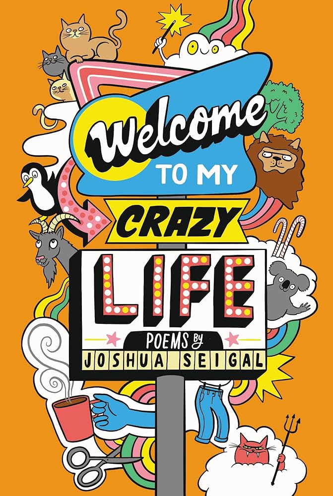 Welcome to My Crazy Life: Poems by the winner of the Laugh Out Loud Award cover image