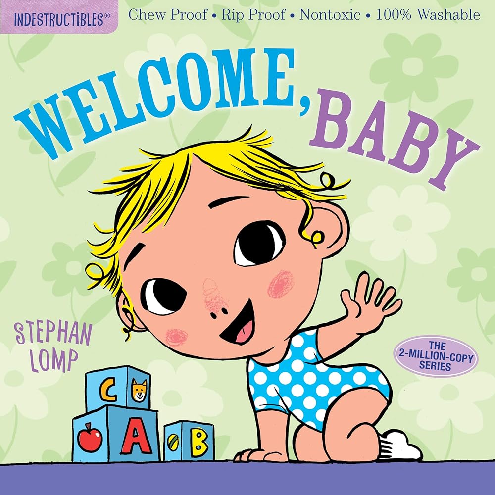 Indestructibles: Welcome, Baby: Chew Proof · Rip Proof · Nontoxic · 100% Washable (Book for Babies, Newborn Books, Safe to Chew) cover image