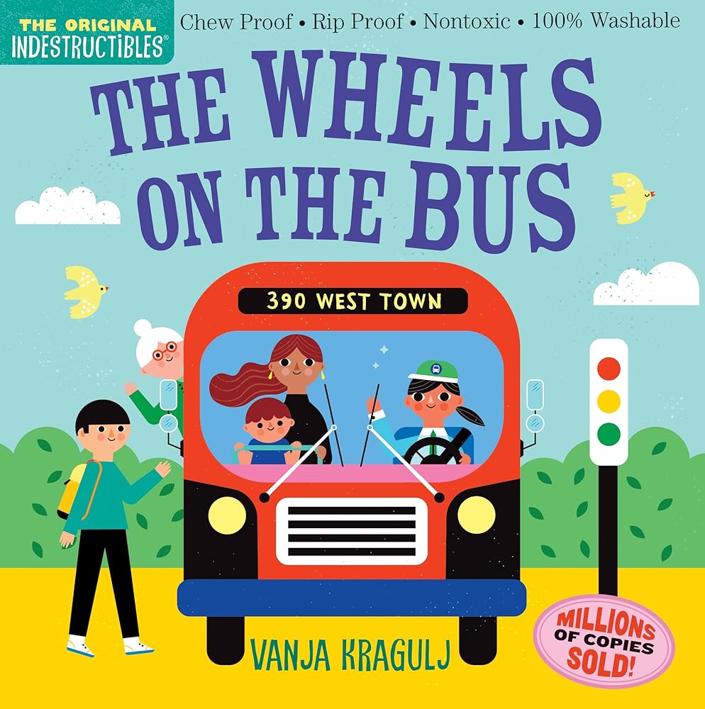 Indestructibles: The Wheels on the Bus: Chew Proof Rip Proof Nontoxic 100% Washable (Book for Babies, Newborn Books, Safe to Chew) (Indestructibles) cover image