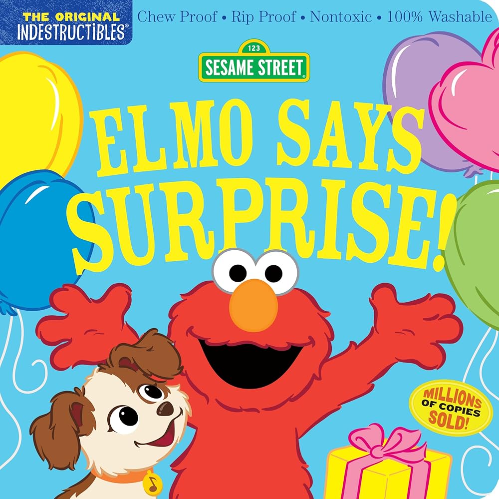 Indestructibles: Sesame Street: Elmo Says Surprise!: Chew Proof · Rip Proof · Nontoxic · 100% Washable (Book for Babies, Newborn Books, Safe to Chew) cover image