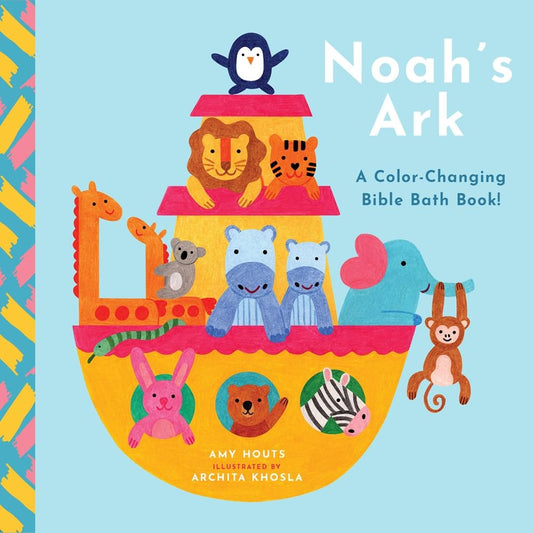 Noah's Ark: A Color-Changing Bible Bath Book! cover image