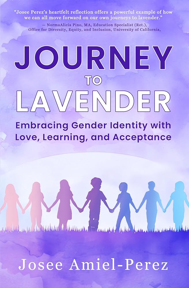Journey to Lavender: Embracing Gender Identity with Love, Learning, and Acceptance cover image