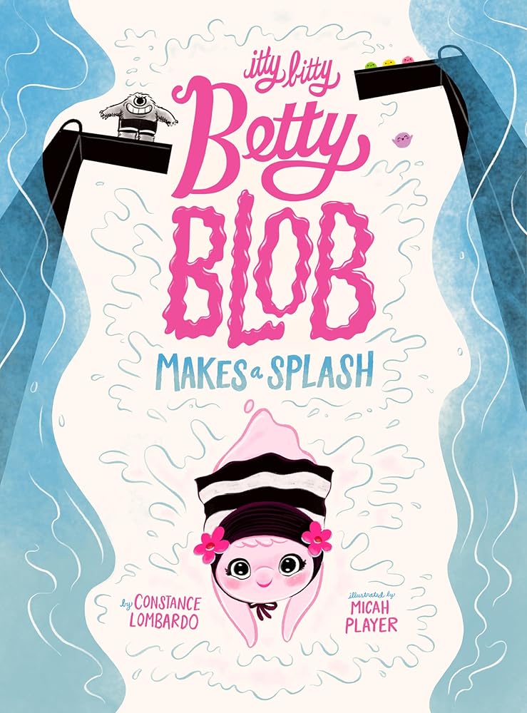 Itty Bitty Betty Blob Makes a Splash cover image
