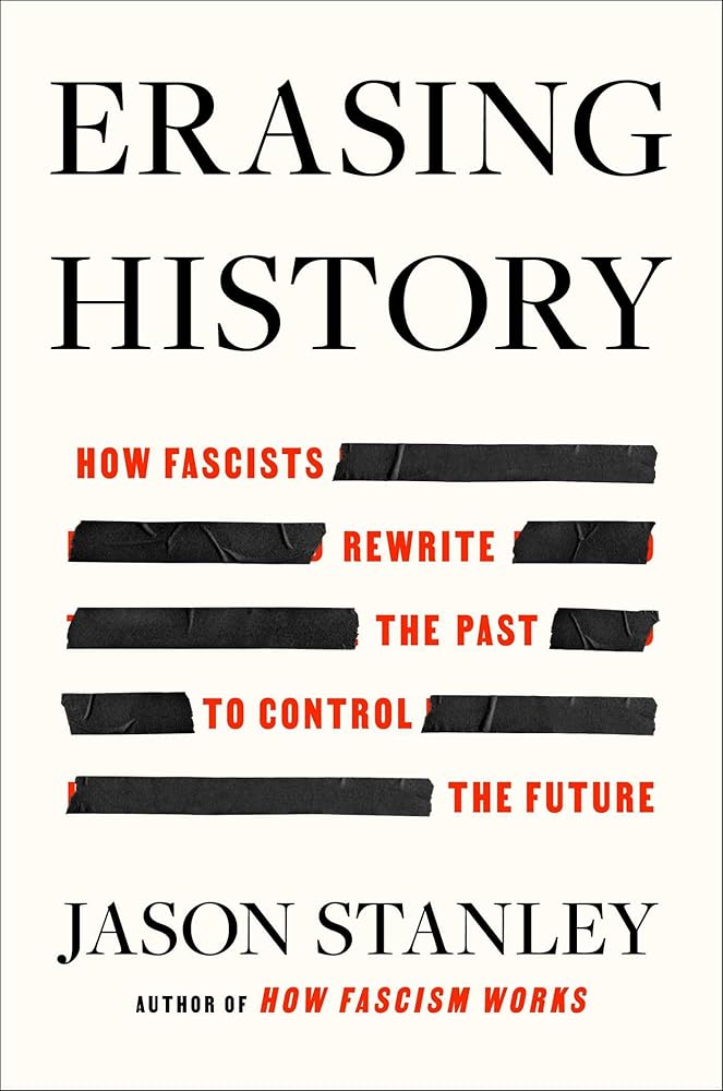 Erasing History: How Fascists Rewrite the Past to Control the Future cover image