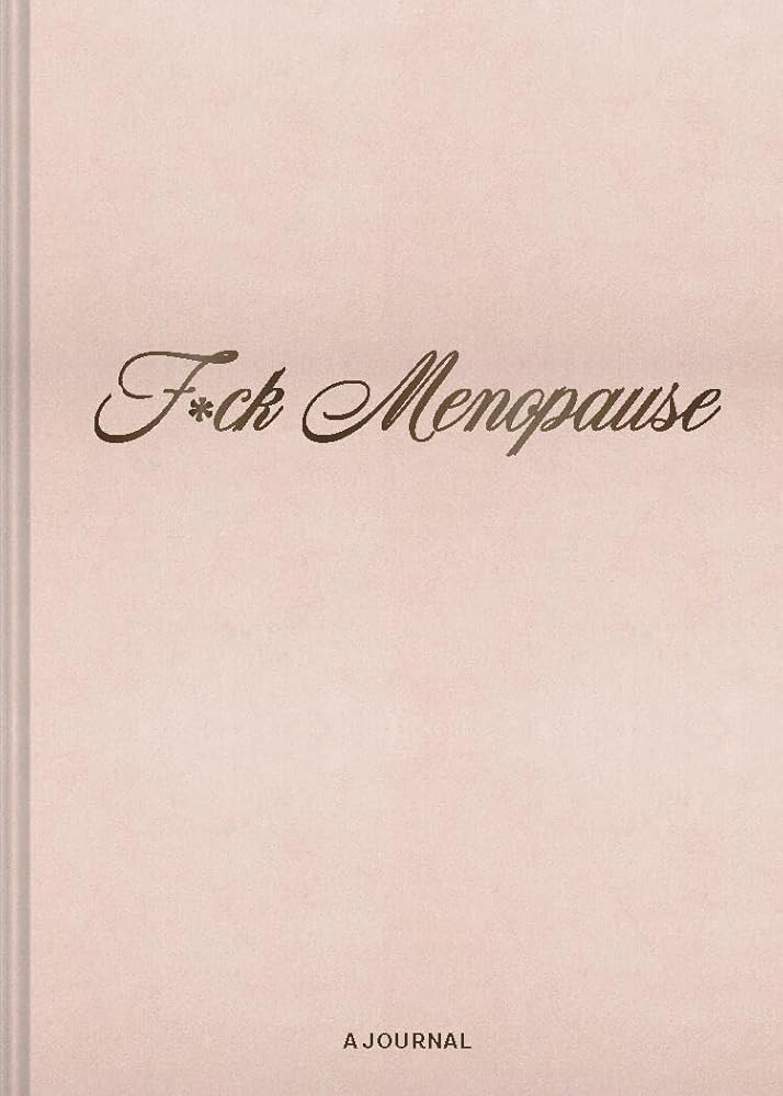 F*ck Menopause: A Journal cover image
