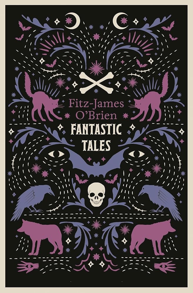 The Fantastic Tales of Fitz-James O'Brien: Fully Annotated Edition cover image