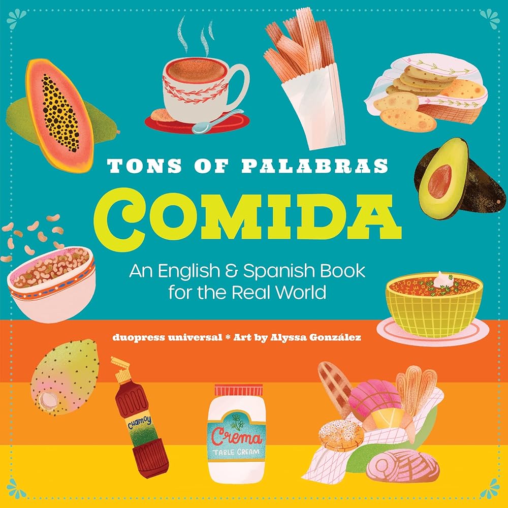 Tons of Palabras: Comida: An English & Spanish Book for kids to help them learn how words from those languages can be used each day. cover image