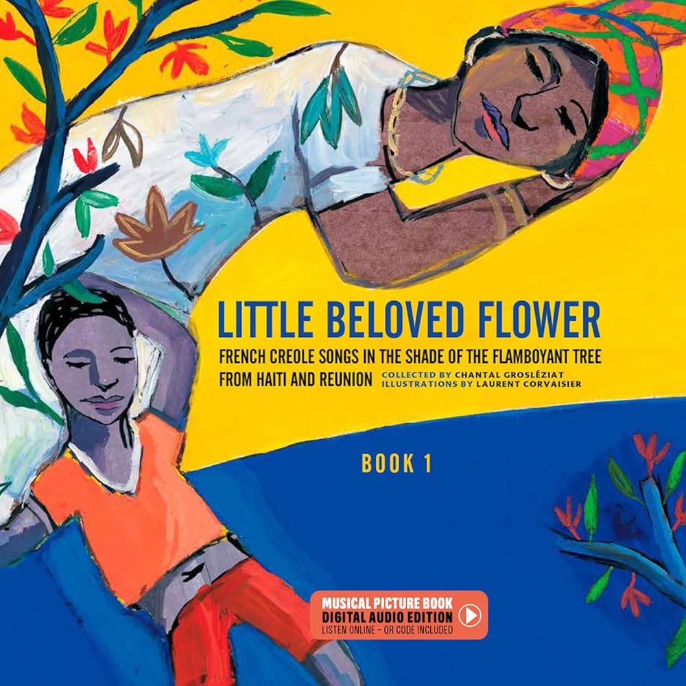 Little Beloved Flower: French Creole Songs in the Shade of the Flamboyant Tree from Haïti and Reunion cover image