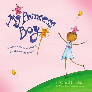 My Princess Boy by Cheryl Kilodavis