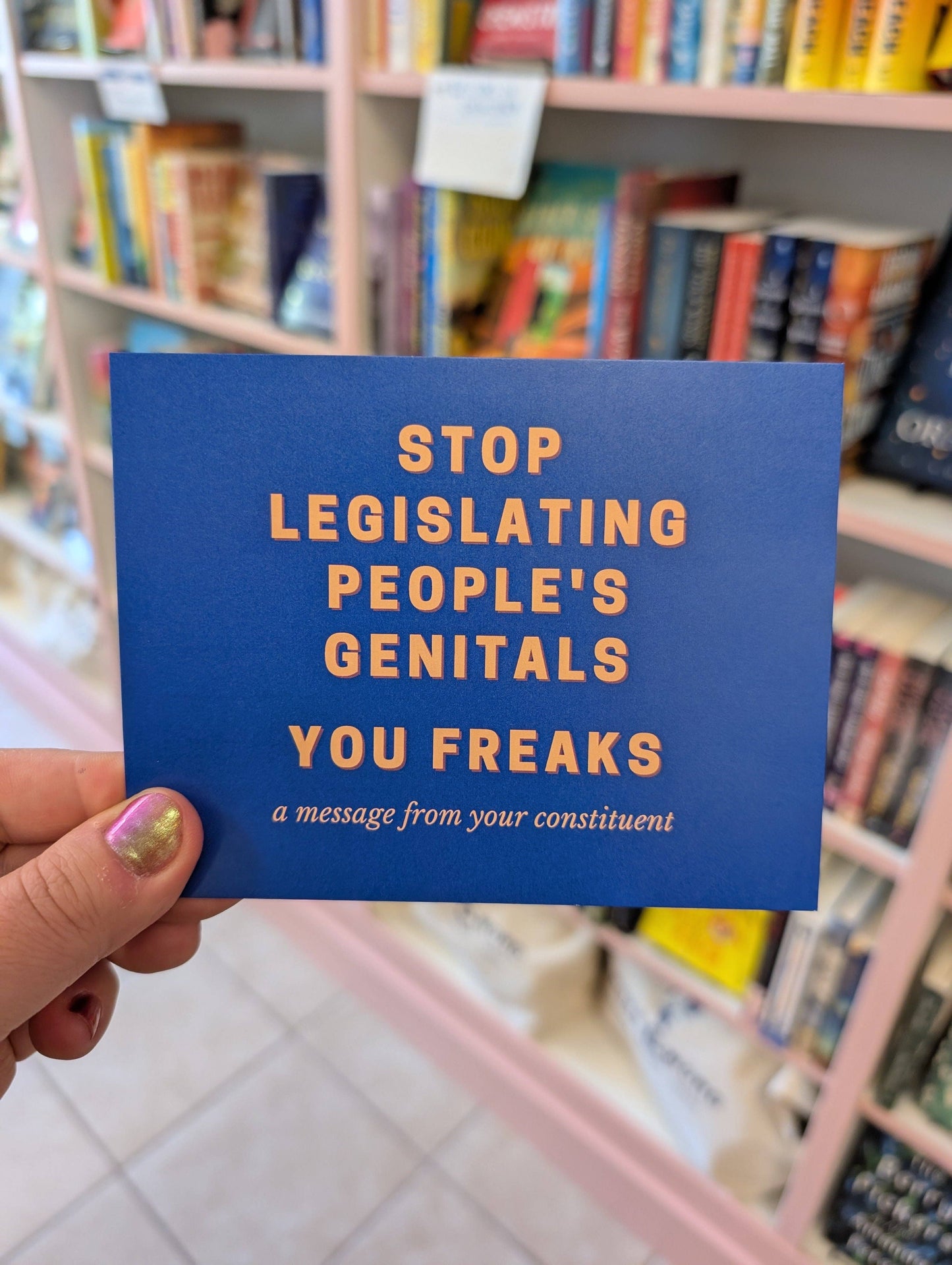 Strong Feelings Press - Stop Legislating People's Genitals, You Freaks
