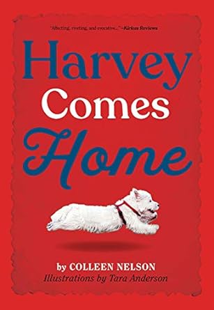 Harvey Comes Home by Colleen Nelson