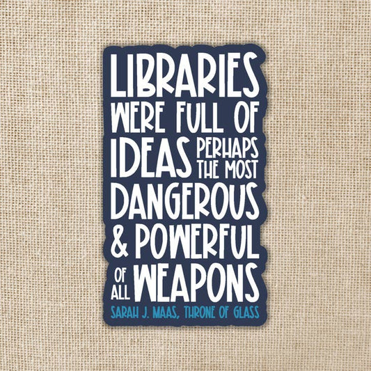 Libraries Were Full of Ideas Sarah J. Maas Quote Sticker