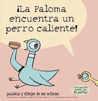 ¡La Paloma encuentra un perro caliente! por Mo Willems