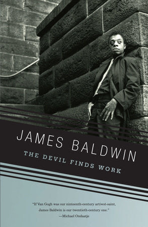 The Devil Finds Work: Essays  by James Baldwin
