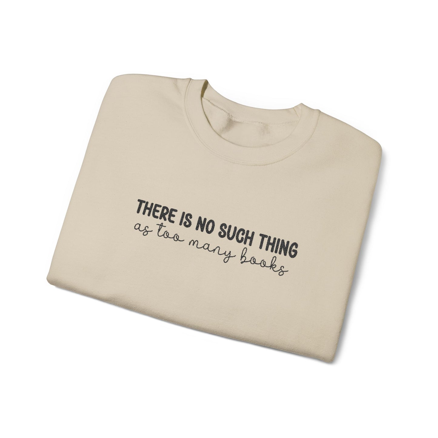 There is No Such Thing As Too Many Books Unisex Heavy Blend™ Crewneck Sweatshirt