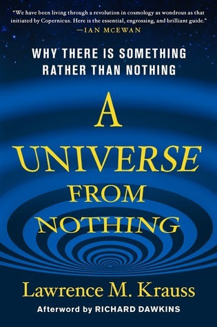 A Universe from Nothing by Lawrence M. Krauss