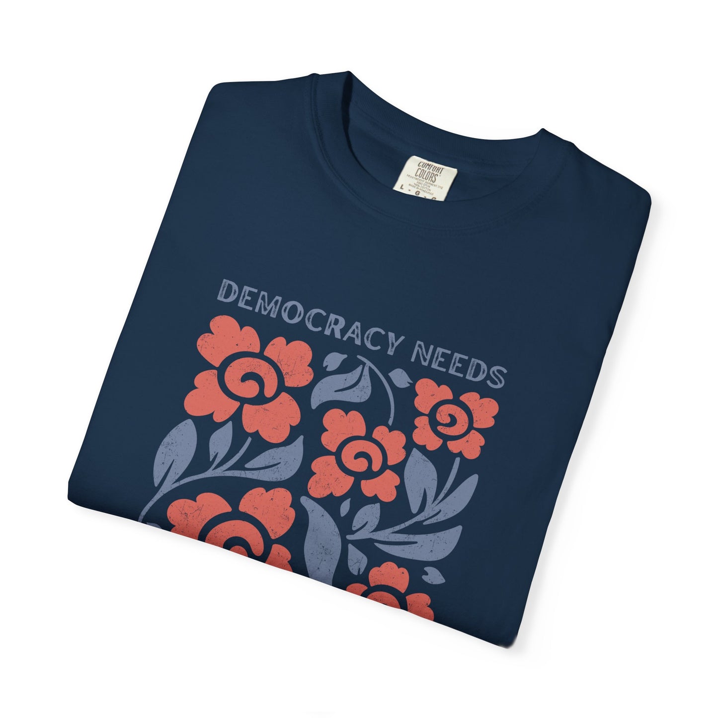 Democracy Needs Your Courage Floral T-Shirt