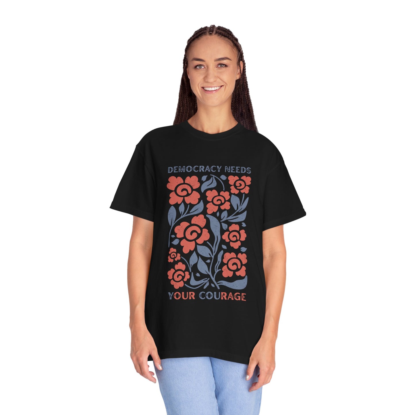 Democracy Needs Your Courage Floral T-Shirt