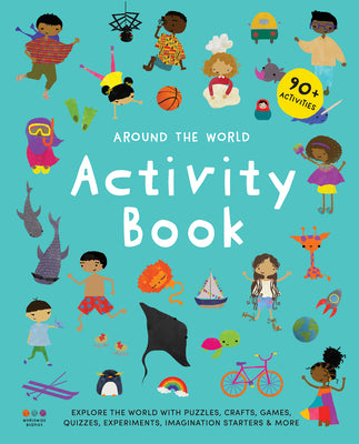 Around the World Activity Book: Explore 30 countries with quizzes, activities, crafts, imagination starters & more! by  Worldwide Buddies