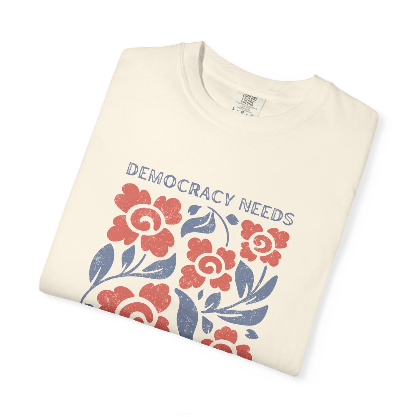 Democracy Needs Your Courage Floral T-Shirt