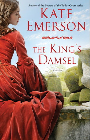 The King's Damsel (Secrets of the Tudor Court #5) by Kate Emerson