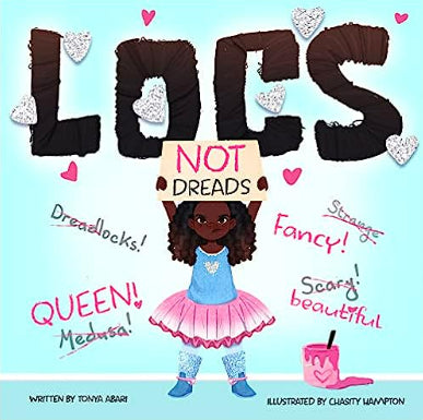 Locs, Not Dreads  by Tonya Abari