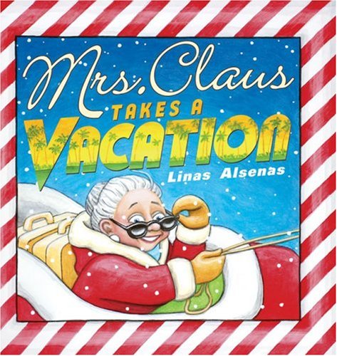 Mrs. Claus Takes a Vacation by Linas Alsenas