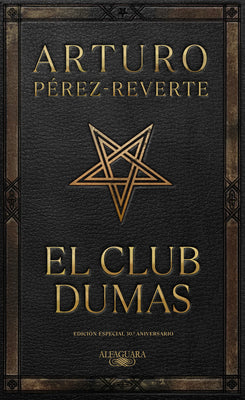 El club Dumas. Edición Especial 30 aniversario / The Club Dumas por Arturo Pérez-Reverte