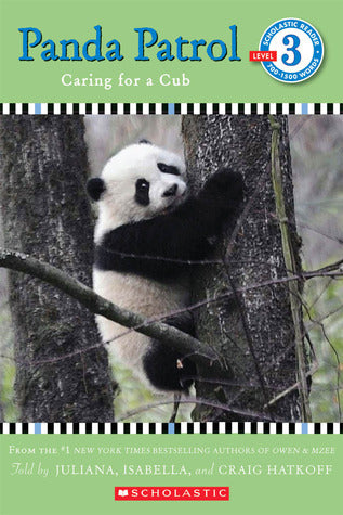 Panda Patrol: Caring for a Cub by Juliana, Isabella, and Craig Hatkoff